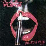 Pretty Boy Floyd (Canada) - Bullets And Lipstik
